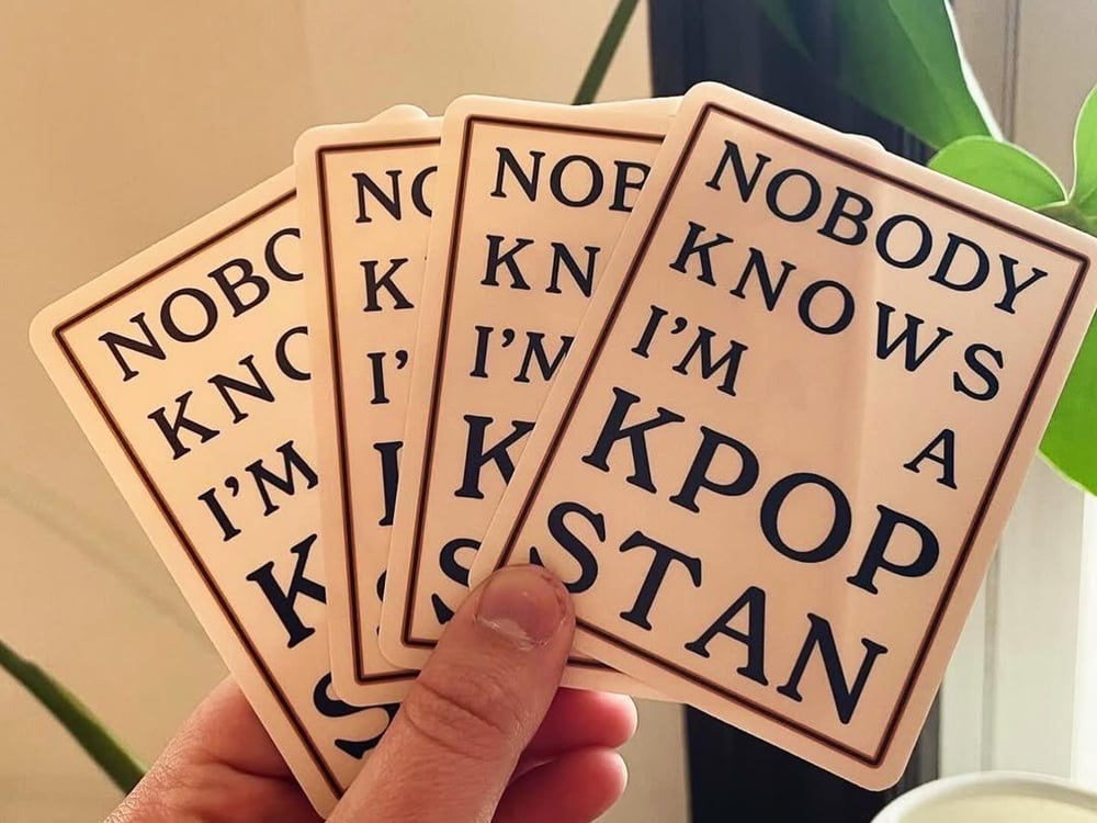 Image of NOBODY KNOWS I'M A KPOP STAN