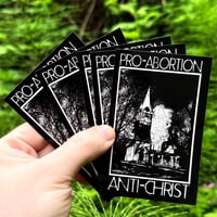 Image 3 of "Pro-Abortion, Anti-Christ" 4x6 Print