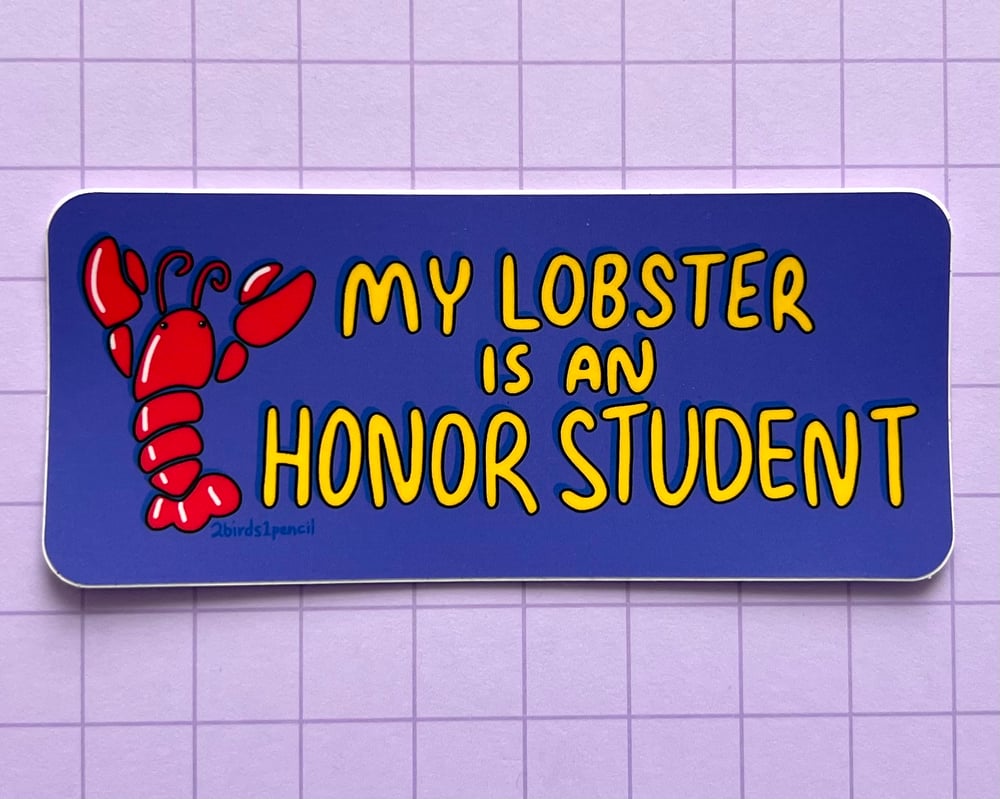 Image of MINI BUMPER STICKER "My Lobster is an Honor Student"