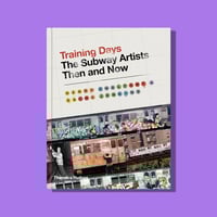 Image 1 of TRAINING DAYS : The Subway Artists, Then and Now