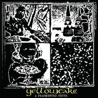 Yellowcake - A Fragmented Truth 7"