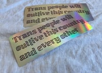 "Trans people will outlive this country and every other" Sticker