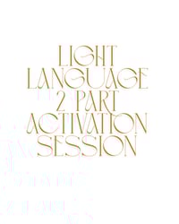 Light Language Activation 2 part session