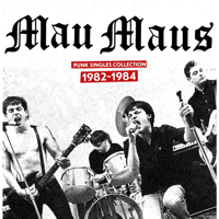 Mau Maus  ''Punk Singles Collection 1982-1984'' lp