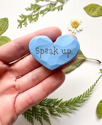 Image 1 of Speak Up - Mini Wood Burned Heart