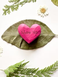 Image 3 of Show Up - Mini Wood Burned Heart
