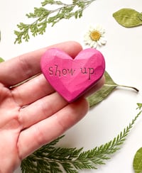 Image 1 of Show Up - Mini Wood Burned Heart
