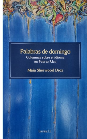 Palabras de domingo: Columnas sobre el idioma en Puerto Rico 