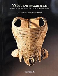 La vida de mujeres: Entre la sumisión y la subversión