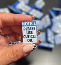 Image 1 of *NEW* Notice: Please Use Cuticle Oil Enamel Pin