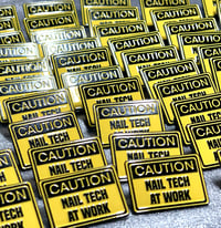 Image 3 of *NEW* Caution: Nail Tech at Work Enamel Pin