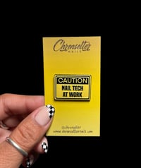 Image 2 of *NEW* Caution: Nail Tech at Work Enamel Pin