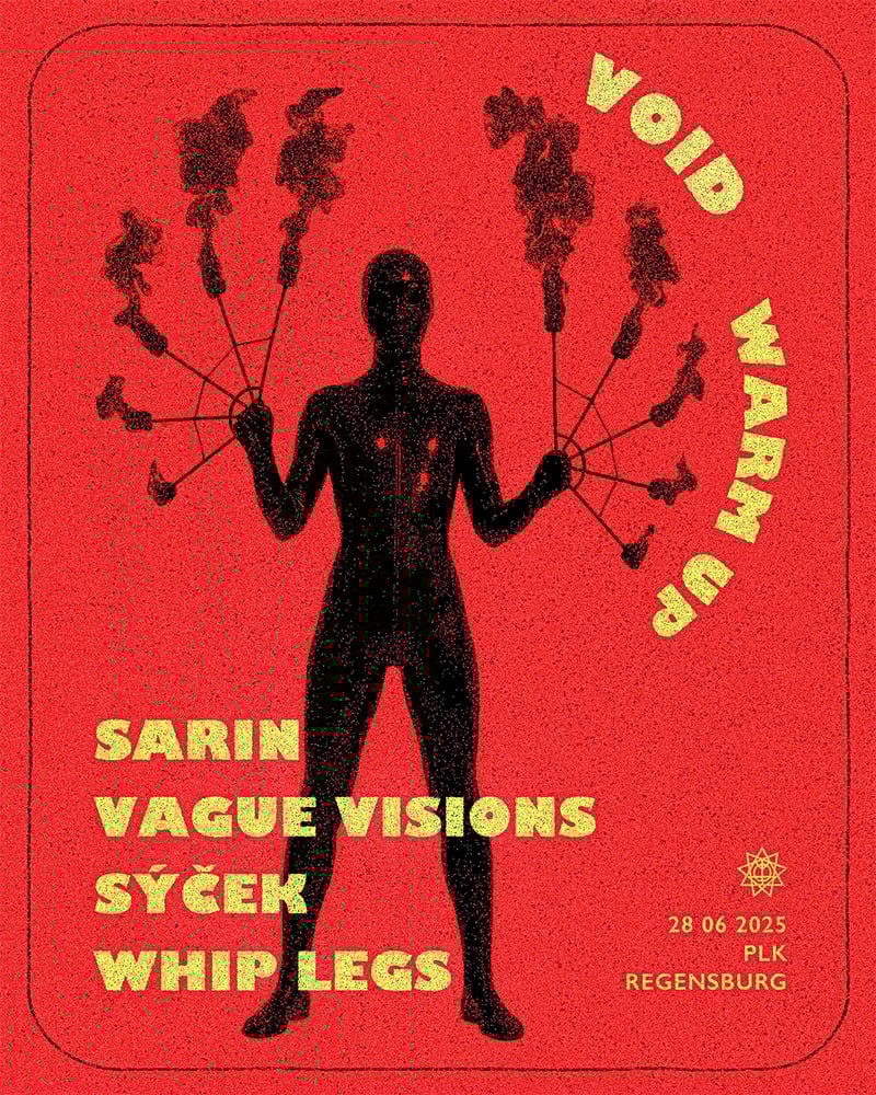 Image of VOID Warm Up // Sarin + Vague Visions + Sýček + Whip Legs