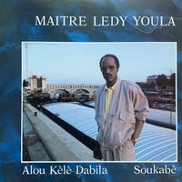 Image 1 of Maitre Ledy Youla ‎– Alou Kèlè Dabila - Soukabè ( Not On Label ‎– 003 - France - 1986)