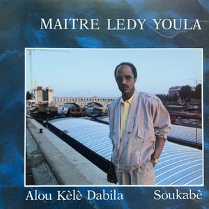 Maitre Ledy Youla ‎– Alou Kèlè Dabila - Soukabè ( Not On Label ‎– 003 - France - 1986)