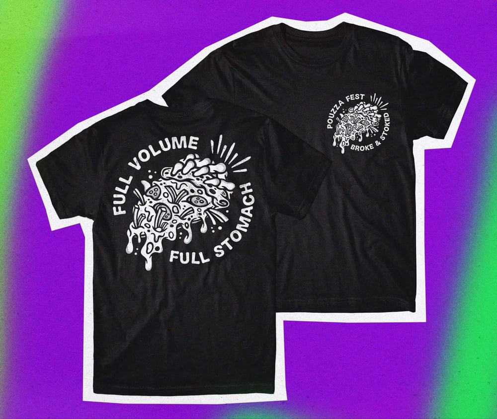 Image de Pouzza x Broke N Stoked " Full Volume // Full Stomach " T-shirt