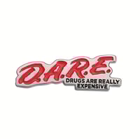 Image 1 of D.A.R.E. Drugs Are Really Expensive Enamel Pin