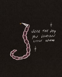 Image 1 of LIMITED EDITION Glorious little worm 