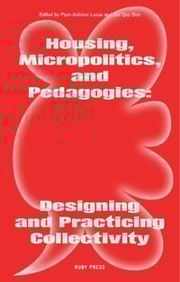 Image 1 of HOUSING, MICROPOLITICS, AND PEDAGOGIES - Paul-Antoine LUCAS / BUI Quy Son