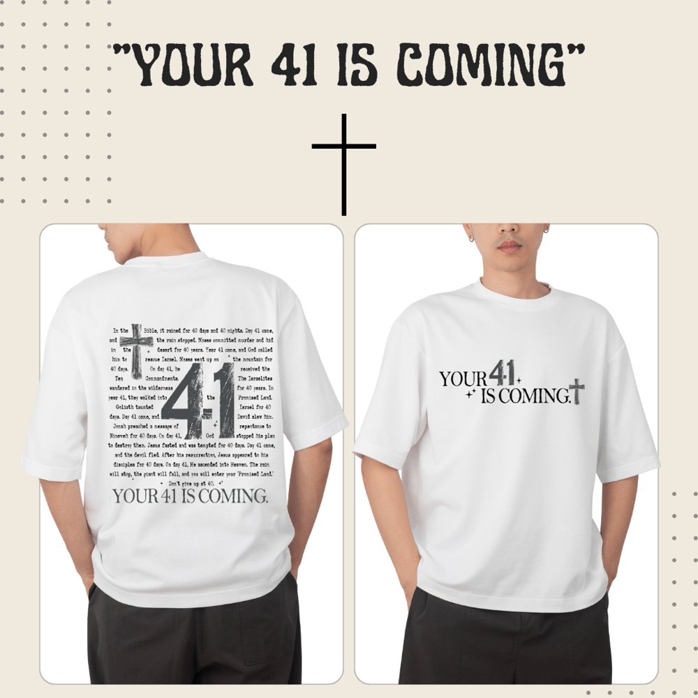 Image of ✝️ “Your 41 Is Coming” Christian T-Shirt