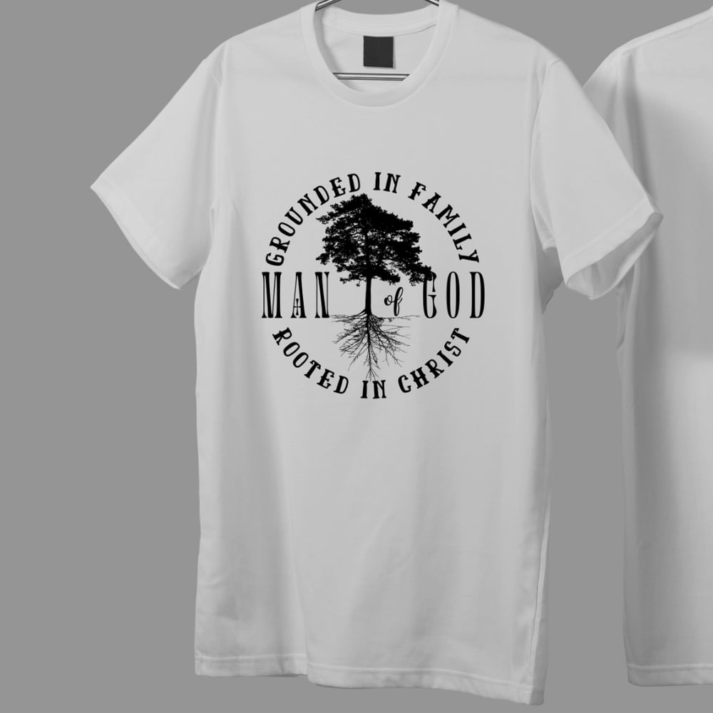 Image of Man of God | Rooted in Christ T-Shirt