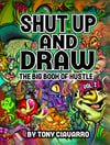 SHUT UP AND DRAW (the Big book of hustle) VOLUME 2