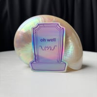 Image 2 of oh well sticker