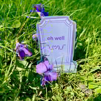 Image 3 of oh well sticker