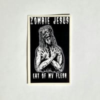 Image 1 of 13 Flames Empire Zombie Jesus Eat Of My Flesh Glossy Vinyl Sticker