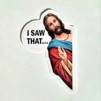 Image 1 of Jesus "I Saw That. . ." Fun To Slap On Street Signs And Mail Boxes Glossy Finish Paper Sticker