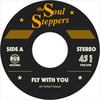 The Soul Steppers - Fly With You / Slow It Down - Limited Press - Just 300 Copies