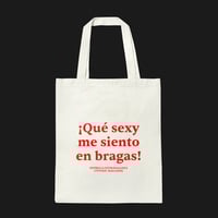 Tote bag “QUÉ SEXY ME SIENTO EN BRAGAS”