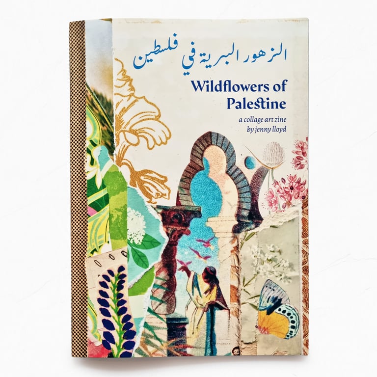‘wildflowers of palestine’ collage art zine – all profits go to charity!