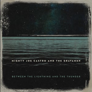 Image of "Between the Lightning and the Thunder" 12" vinyl / Mighty Joe Castro and the Gravamen