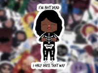 Image 5 of I'm Not Dead...I Only Dress That Way Vinyl Sticker