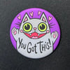  Button Magnet: You Got This!