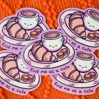 Image 1 of Find Me At A Cafe Vinyl Sticker