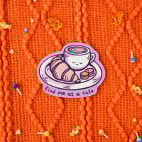 Image 3 of Find Me At A Cafe Vinyl Sticker