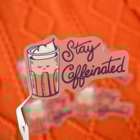 Image 2 of Stay Caffeinated Vinyl Sticker