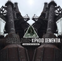 Bastard Noise / Xiphoid Dementia -  Human Extinction Engine Split 12"