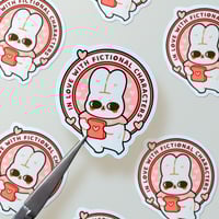 Image 1 of In Love With Fictional Characters Sticker