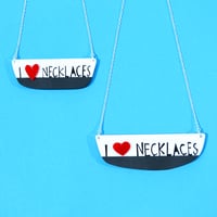 Image 1 of I Love Necklaces