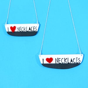 Image of I Love Necklaces