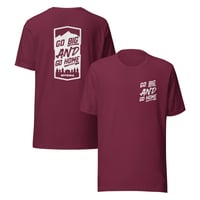 Image 2 of Go Big AND Go Home Tee