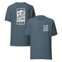 Image 4 of Go Big AND Go Home Tee