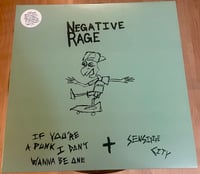 NEGATIVE RAGE " IF YOU'RE A PUNK I DON'T WANNA BE ONE + SENSITIVE CITY " LP