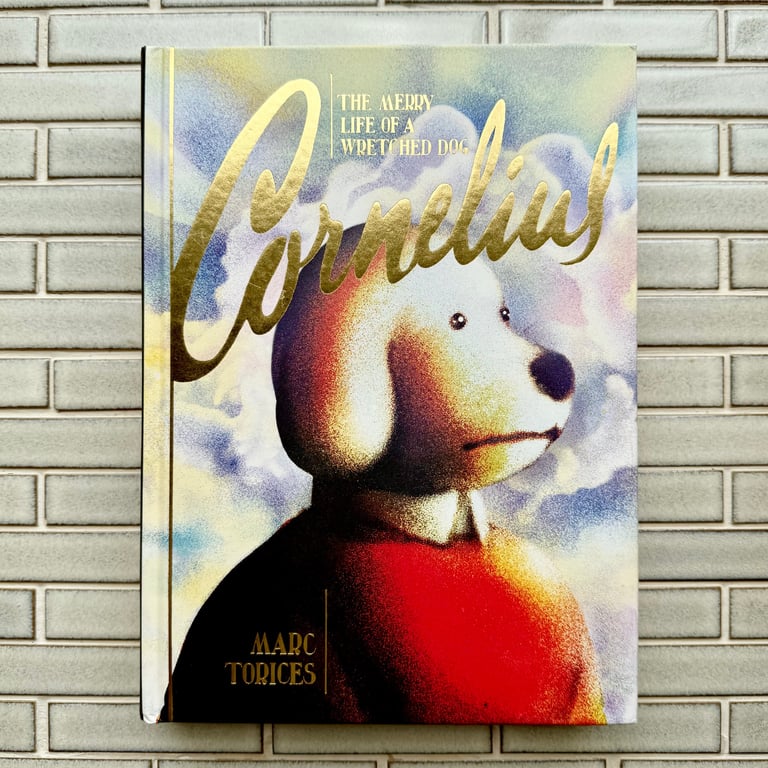 Cornelius: The Merry Life of a Wretched Dog by Marc Torices
