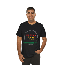 Image 6 of It's Not My Responsibility "Clothing with meaning" by Myztiques XS - 5XL