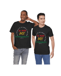 Image 7 of It's Not My Responsibility "Clothing with meaning" by Myztiques XS - 5XL
