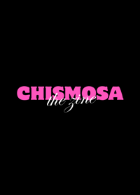 CHISMOSA: the zine